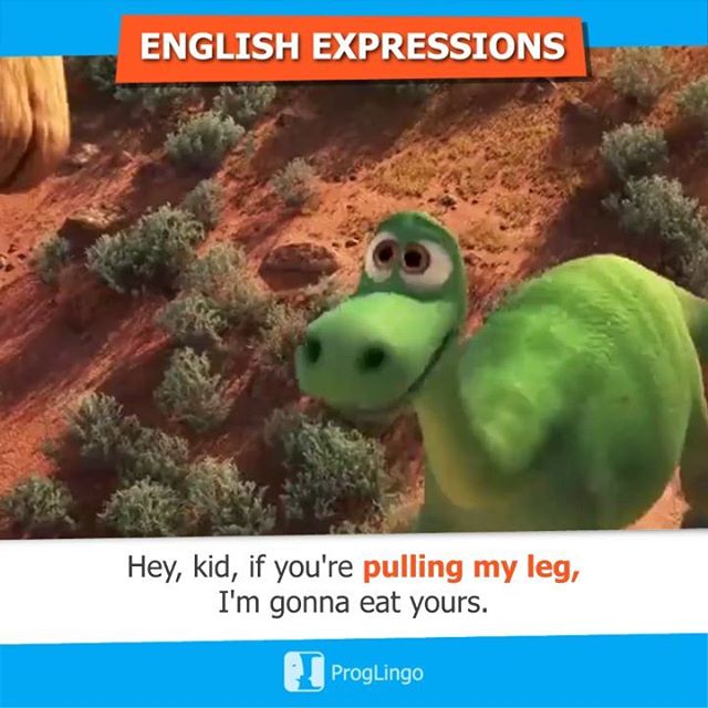 to PULL someone’s LEG