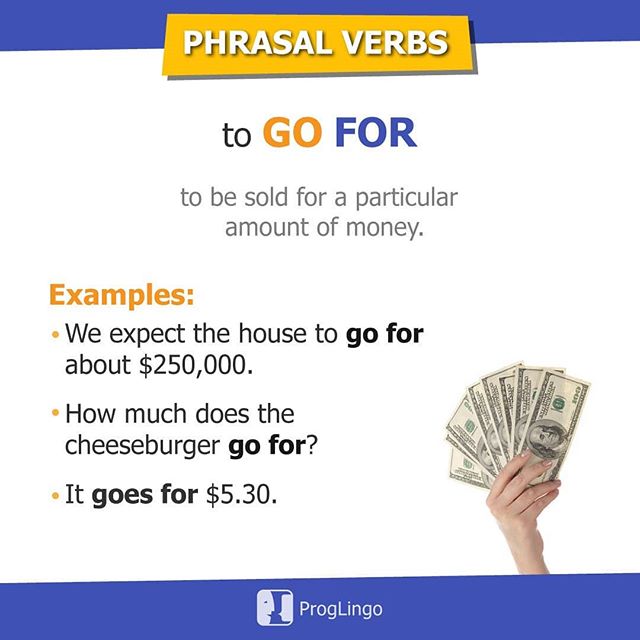 Phrasal verb - to GO FOR